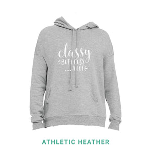 Classy But I Cuss A Lot Hooded Sweatshirt