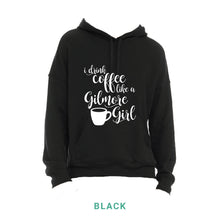 Load image into Gallery viewer, Coffee Like A Gilmore Girl Hooded Sweatshirt
