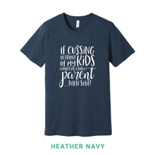 Load image into Gallery viewer, Cussing In Front of My Kids Crew Neck T-Shirt
