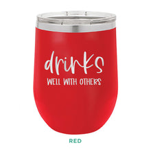 Load image into Gallery viewer, Drinks Well With Others 12oz Wine Tumbler
