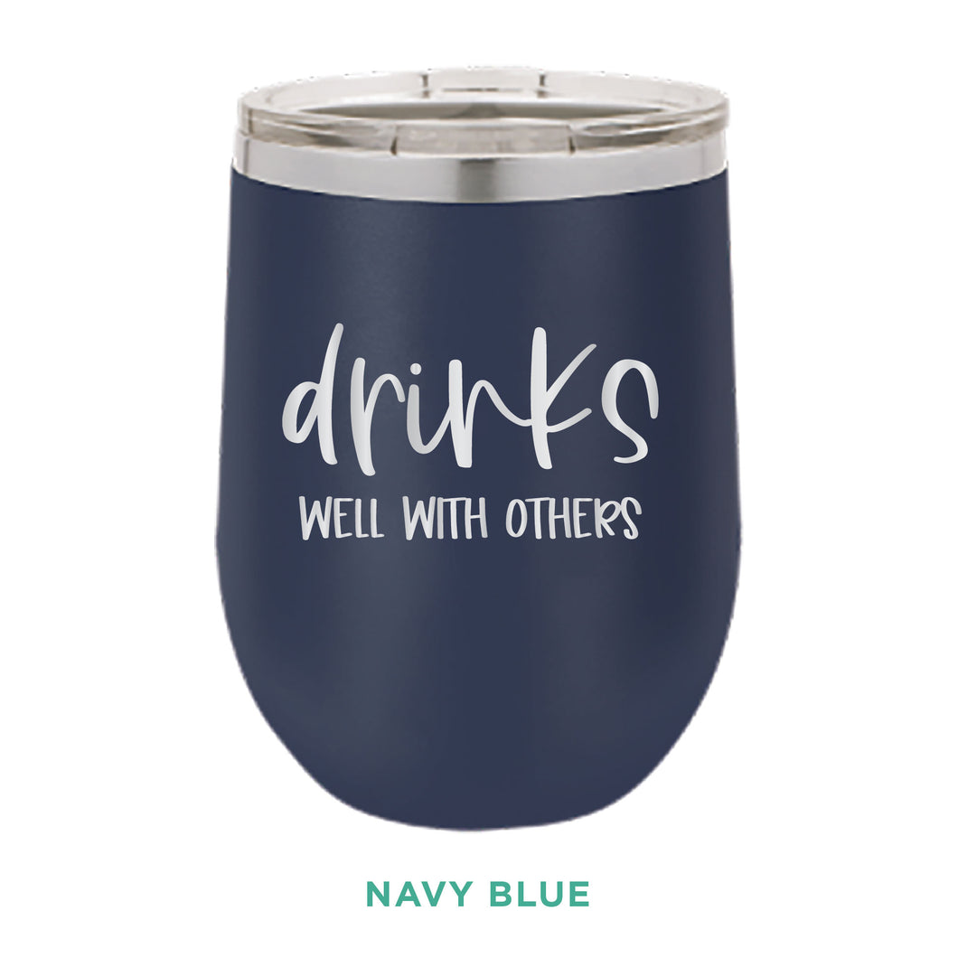 Drinks Well With Others 12oz Wine Tumbler
