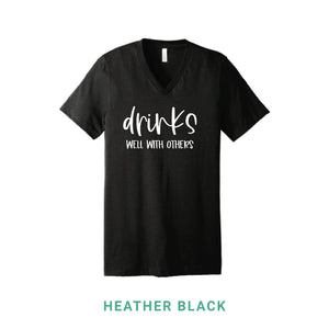 Drinks Well With Others V Neck T-Shirt