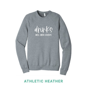 Drinks Well With Others Crewneck Sweatshirt