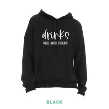 Load image into Gallery viewer, Drinks Well With Others Hooded Sweatshirt
