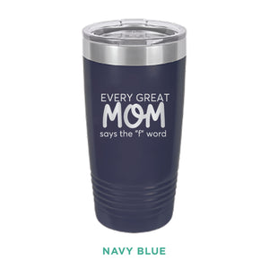 Every Great Mom Tumbler