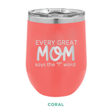 Load image into Gallery viewer, Every Great Mom 12oz Wine Tumbler
