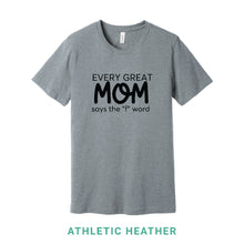 Load image into Gallery viewer, Every Great Mom Crew Neck T-Shirt
