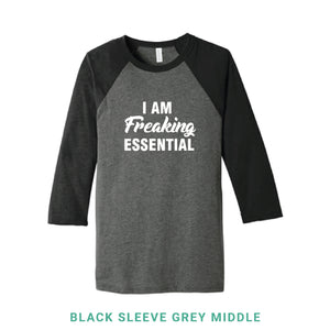 I Am Freaking Essential Baseball T-Shirt