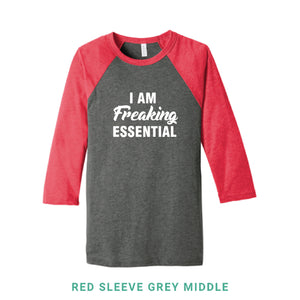 I Am Freaking Essential Baseball T-Shirt