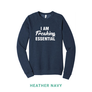 I Am Freaking Essential Crewneck Sweatshirt