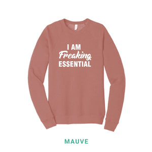 I Am Freaking Essential Crewneck Sweatshirt