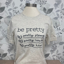 Load image into Gallery viewer, Be Pretty Crew Neck T
