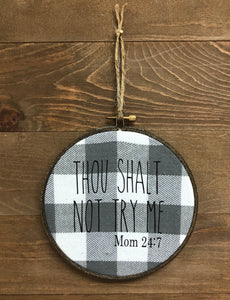 6" Handmade Thou Shalt Not Try Me Hoop - Simply Susan’s