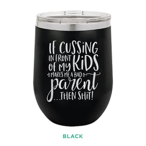 If Cussing 12oz Wine Tumbler