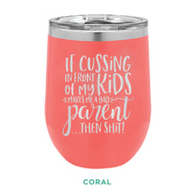 Load image into Gallery viewer, If Cussing 12oz Wine Tumbler
