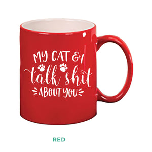 My Cat & I Talk Shit Mug