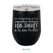 Load image into Gallery viewer, My Parenting Style 12oz Wine Tumbler
