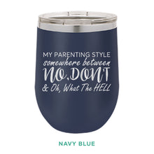 Load image into Gallery viewer, My Parenting Style 12oz Wine Tumbler
