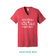 Load image into Gallery viewer, My Cats &amp; I Talk Shit V Neck T-Shirt
