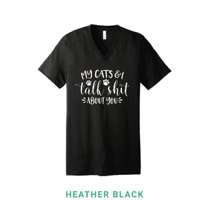 My Cats & I Talk Shit V Neck T-Shirt