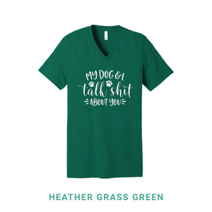 My Dog & I Talk Shit V Neck T-Shirt