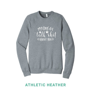 My Dog & I Talk Shit Crewneck Sweatshirt