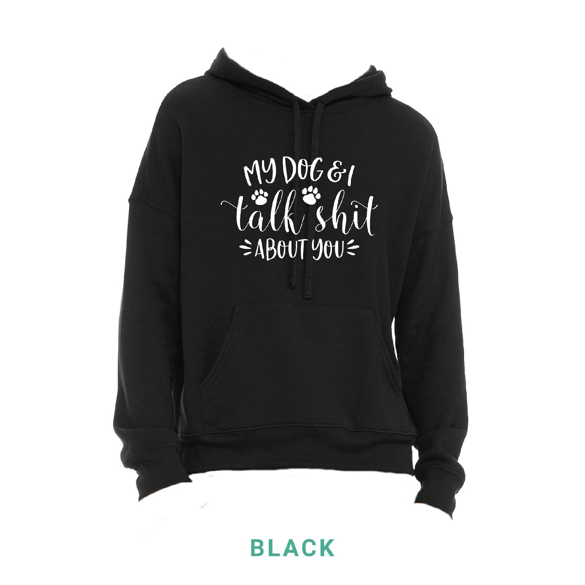 "My Dachshund And I Talk Shit About You" T-Shirt, Sweatshirt & Hoodie - Made In Canada, Unisex & Kids Sizes