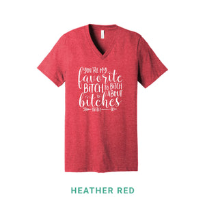 My Favorite Bitch V Neck T-Shirt