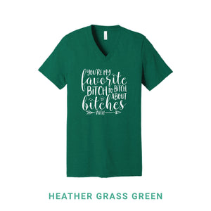 My Favorite Bitch V Neck T-Shirt