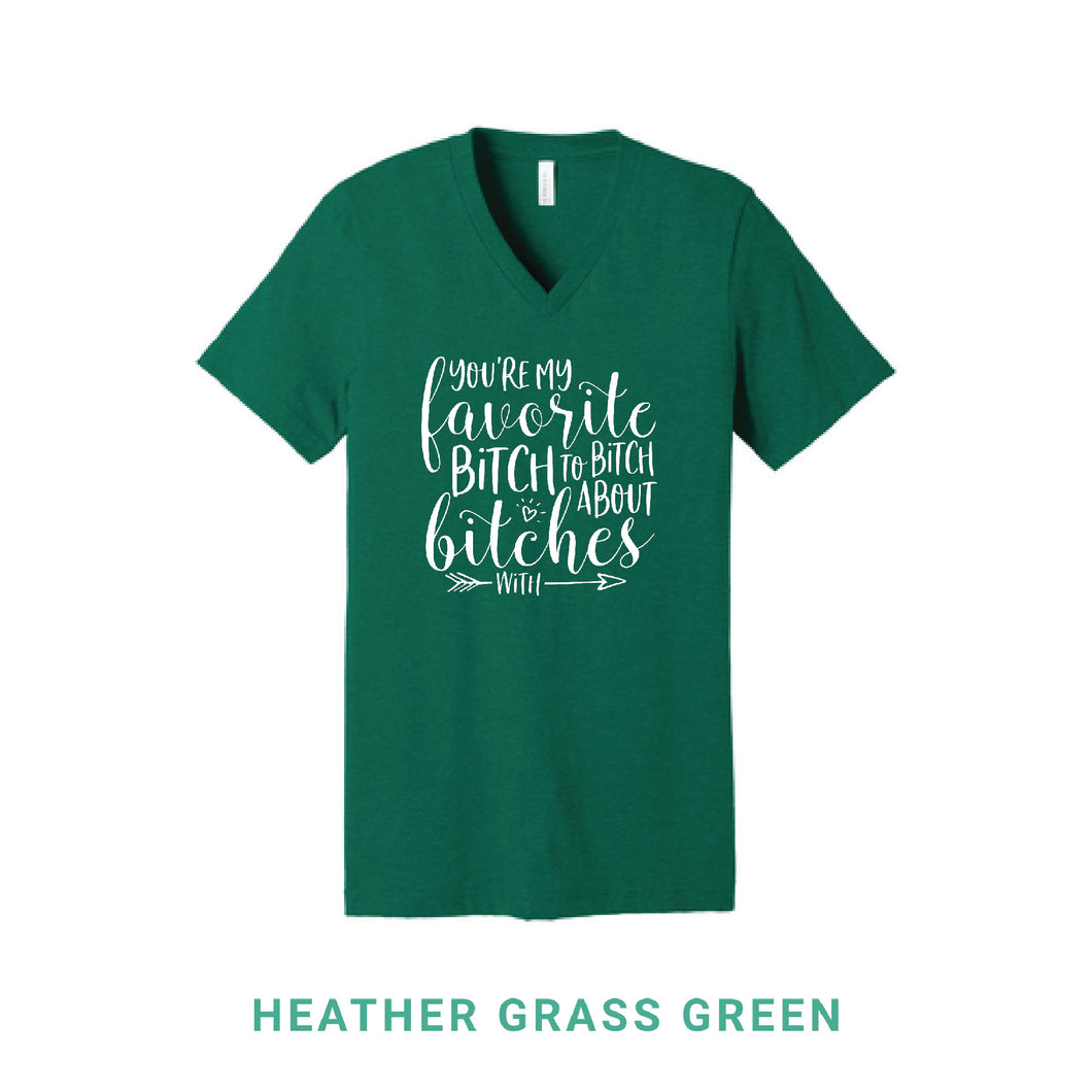 My Favorite Bitch V Neck T-Shirt