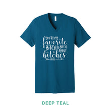 Load image into Gallery viewer, My Favorite Bitch V Neck T-Shirt
