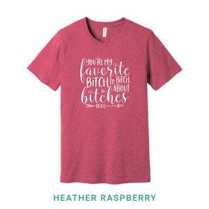 My Favorite Bitch Crew Neck T-Shirt