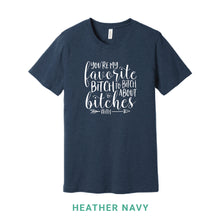 Load image into Gallery viewer, My Favorite Bitch Crew Neck T-Shirt
