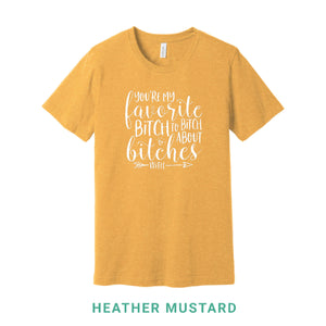 My Favorite Bitch Crew Neck T-Shirt