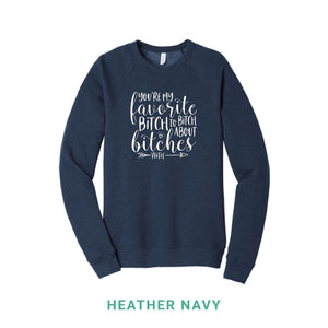 My Favorite Bitch Crewneck Sweatshirt