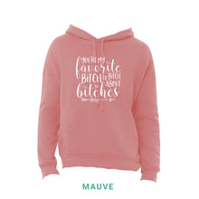 Load image into Gallery viewer, My Favorite Bitch Hooded Sweatshirt
