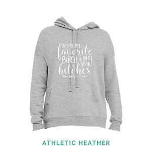 My Favorite Bitch Hooded Sweatshirt