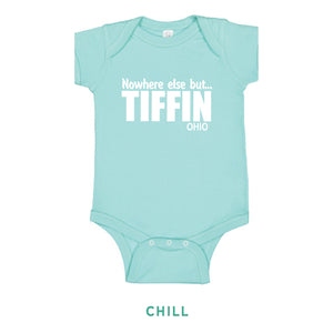 No Where Else But Tiffin Ohio Onesie - Simply Susan’s