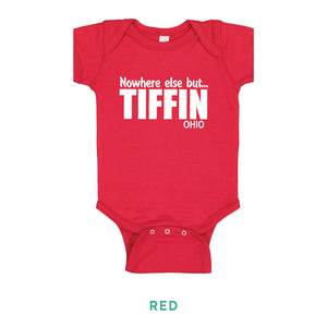 No Where Else But Tiffin Ohio Onesie - Simply Susan’s