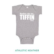Load image into Gallery viewer, No Where Else But Tiffin Ohio Onesie - Simply Susan’s
