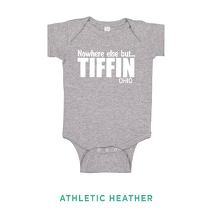 No Where Else But Tiffin Ohio Onesie - Simply Susan’s