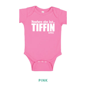 No Where Else But Tiffin Ohio Onesie - Simply Susan’s