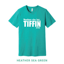 Load image into Gallery viewer, Nowhere Else but Tiffin Crew Neck T-Shirt
