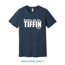 Load image into Gallery viewer, Nowhere Else but Tiffin Crew Neck T-Shirt
