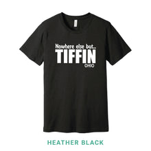 Load image into Gallery viewer, Nowhere Else but Tiffin Crew Neck T-Shirt
