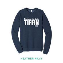 Load image into Gallery viewer, Nowhere Else But Tiffin Crewneck Sweatshirt
