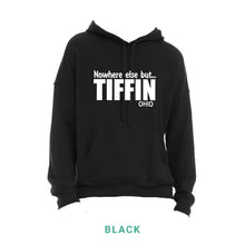 Load image into Gallery viewer, Nowhere Else But Tiffin Hooded Sweatshirt

