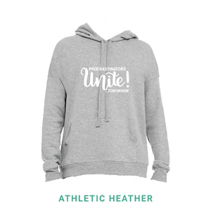 Procrastinators Unite Hooded Sweatshirt