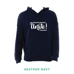 Procrastinators Unite Hooded Sweatshirt