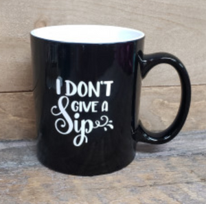 I Don't Give A Sip Mug - Simply Susan’s